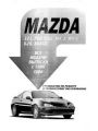 Mazda 323, Protege, MX 3, MX 6, 626, MIATA     