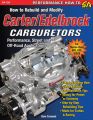 How to Rebuild and Modify Carter/Edelbrock Carburetors