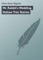 Mr. Rabbit's Wedding. Hollow Tree Stories