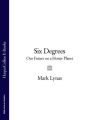 Six Degrees: Our Future on a Hotter Planet