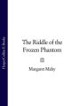 The Riddle of the Frozen Phantom