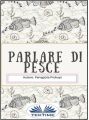 Parlare Di Pesce