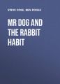Mr Dog And The Rabbit Habit