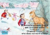 La historia de la pequena gamuza Gracia que no quiere saltar. Espanol-Ingles. / The story of the little Chamois Chloe, who does not want to leap. Spanish-English.