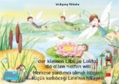 Die Geschichte von der kleinen Libelle Lolita, die allen helfen will. Deutsch-T?rkisch. / Herkese yard?mc? olmak isteyen k???k k?zb?ce?i Lale'nin hikayesi. Almanca-T?rkce.