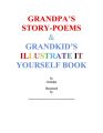 Grandpa's Story-Poems & Grandkid's Illustrate It Yourself Book