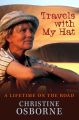 Travels With My Hat: A Lifetime on the Road