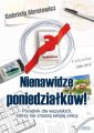 Nienawidze poniedzialkow!