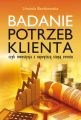 Badanie potrzeb klienta, czyli inwestycja z najwyzsza stopa zwrotu