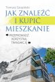 Jak znalezc i kupic mieszkanie. Przeprowadz korzystna transakcje.