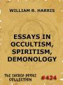 Essays In Occultism, Spiritism, Demonology