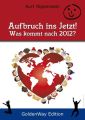 Aufbruch ins Jetzt  Was kommt nach 2012?