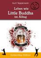 Leben wie Little Buddha im Alltag