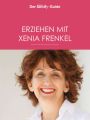 Erziehen mit Xenia Frenkel (Eltern family Guide)