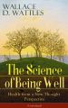 The Science of Being Well: Health from a New Thought Perspective (Unabridged)