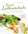 Die gute Landkrauterkuche