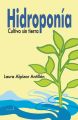 Hidroponia. Cultivo sin tierra