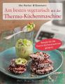 Am besten vegetarisch mit der Thermo-Kuchenmaschine