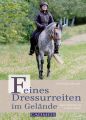 Feines Dressurreiten im Gelande