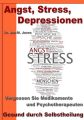 Angst, Stress, Depressionen – Vergessen Sie Medikamente und Psychotherapeuten