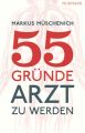 55 Grunde, Arzt zu werden