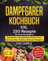 DAMPFGARER KOCHBUCH: XXL. 250 Rezepte fur Ihren Dampfgarer