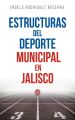 Estructuras del deporte municipal en Jalisco