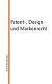 Patent-, Design- und Markenrecht