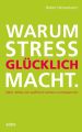 Warum Stress glucklich macht