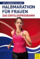 Halbmarathon fur Frauen - Das Erfolgsprogramm