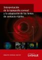 Interpretacion de la topografia corneal y la adaptacion de los lentes de contacto rigidos