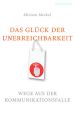 Das Gluck der Unerreichbarkeit