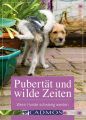 Pubertat und wilde Zeiten