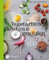 Vegetarisch kochen & genie?en