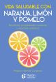 Vida saludable con: naranja, limon y pomelo