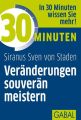 30 Minuten Veranderungen souveran meistern