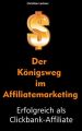 Der Konigsweg im Affiliatemarketing