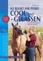 So bleibt Ihr Pferd cool und gelassen