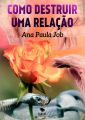 Como destruir uma relacao