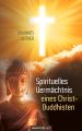 Spirituelles Vermachtnis eines Christ-Buddhisten
