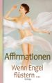 Affirmationen - Wenn Engel flustern