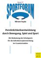 Personlichkeitsentwicklung durch Bewegung, Spiel und Sport