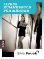 Das Liebeskummer-Buch fur Manner