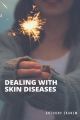 Dealing with Skin Diseases