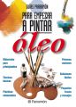 Guias Parramon para empezar a pintar. Oleo