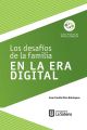 Los desafios de la familia en la era digital