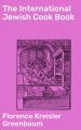 The International Jewish Cook Book