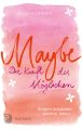 Maybe - die Kraft des Moglichen
