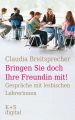 Bringen Sie doch Ihre Freundin mit!