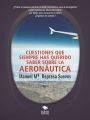 Cuestiones que siempre has querido saber sobre la aeronautica